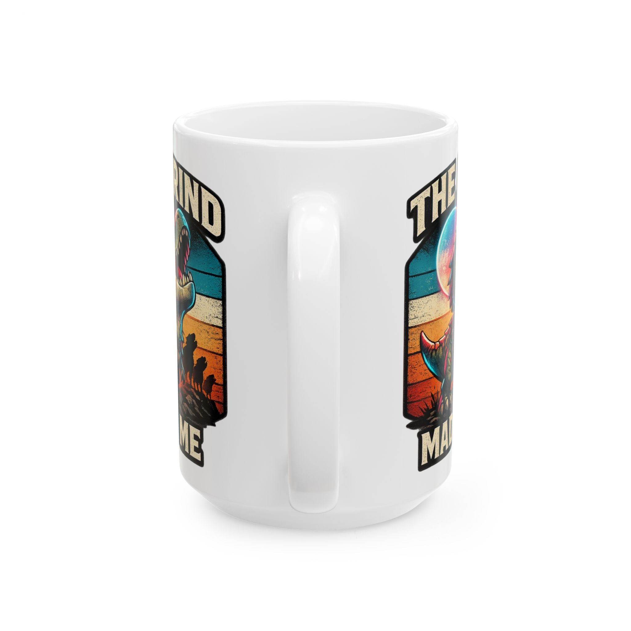 The Grind Made Me Ceramic Mug — Quietly Ascended
