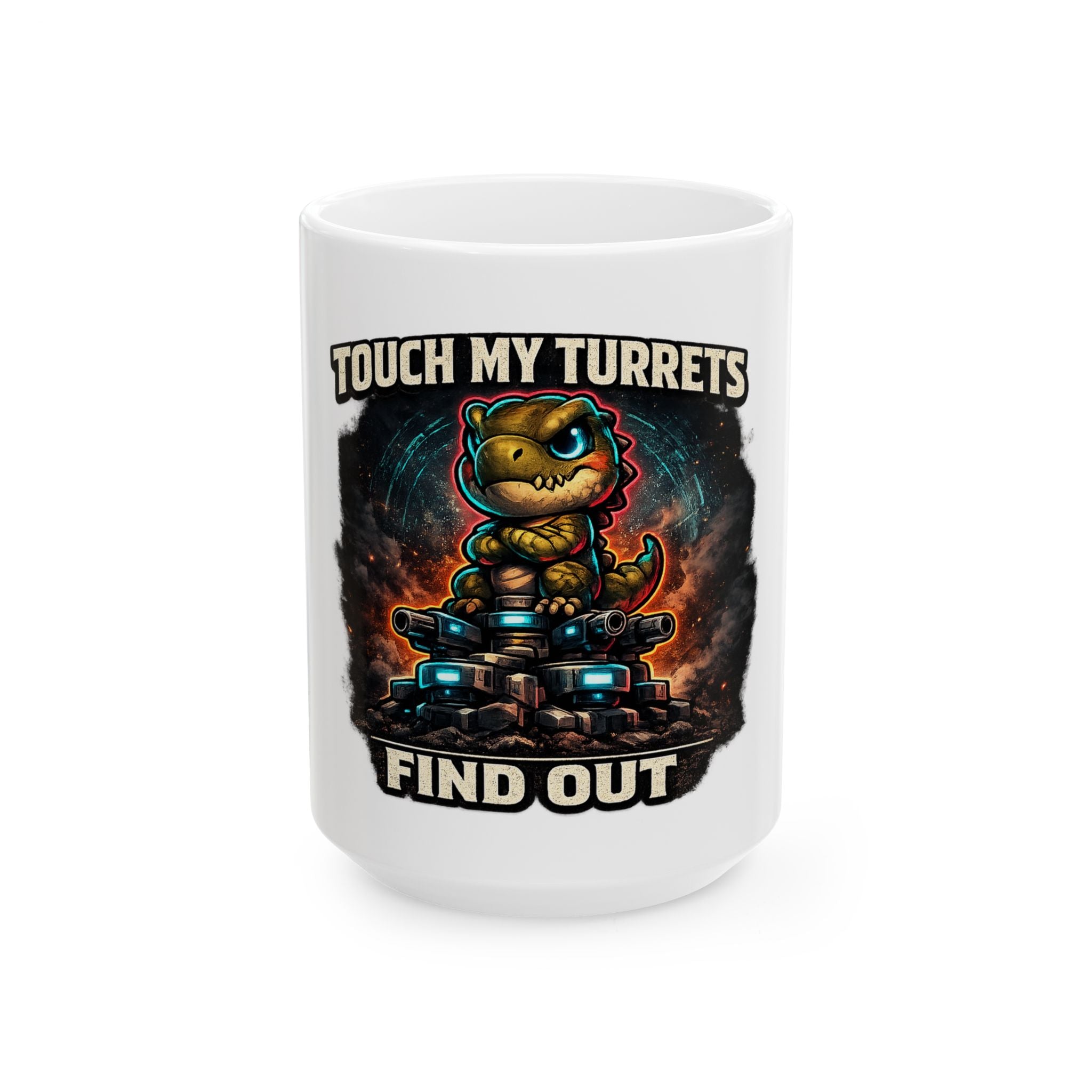 Touch My Turrets, Find Out Ceramic Mug — Quietly Ascended