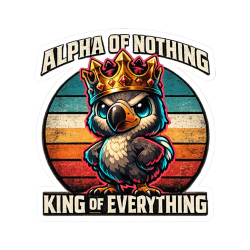 Alpha of Nothing, King of Everything Vinyl Sticker — Quietly Ascended
