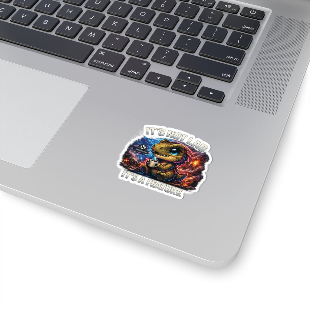 It's Not Lag, It's a Feature Vinyl Sticker — Quietly Ascended