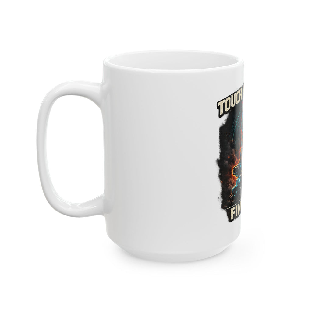 Touch My Turrets, Find Out Ceramic Mug — Quietly Ascended