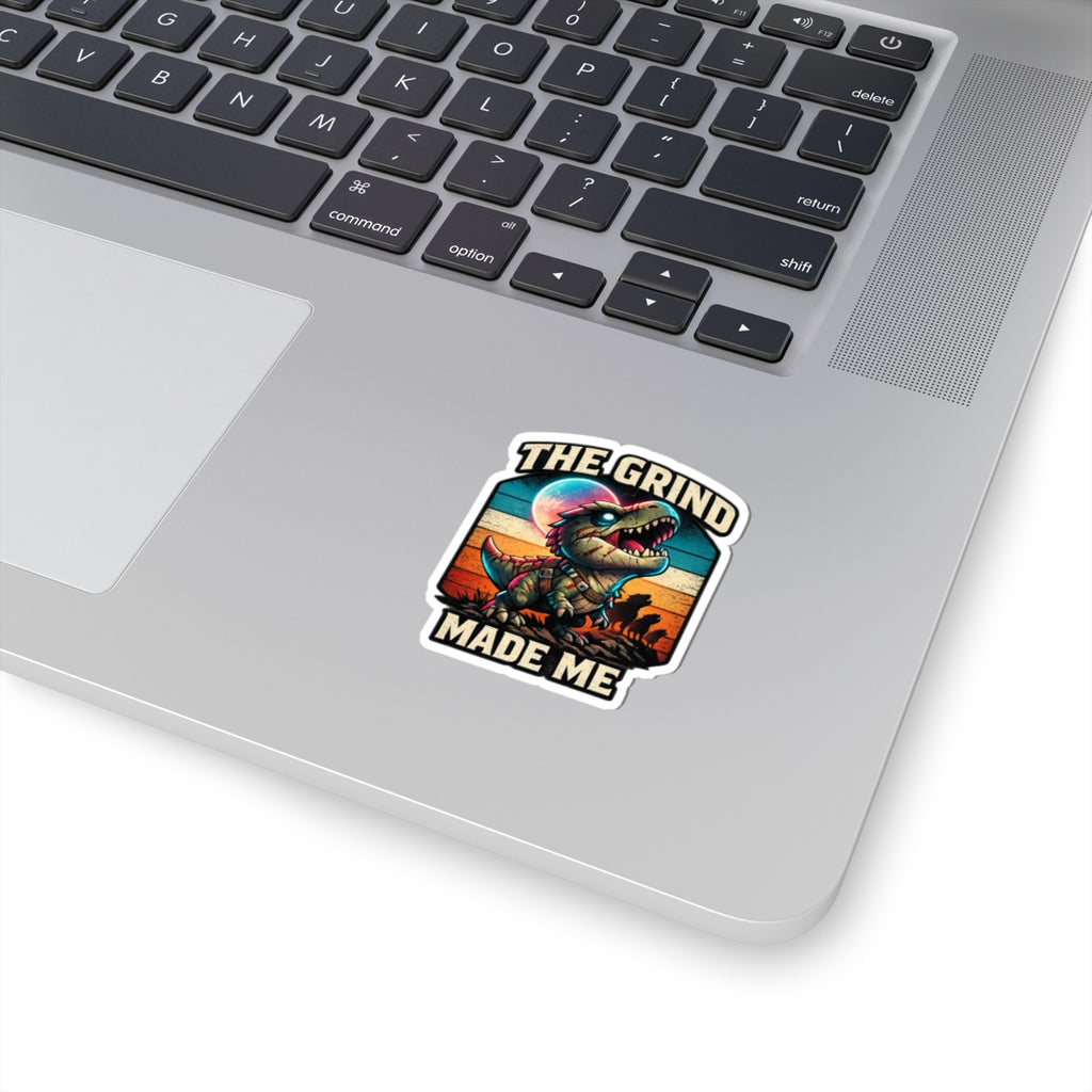 The Grind Made Me Vinyl Sticker — Quietly Ascended