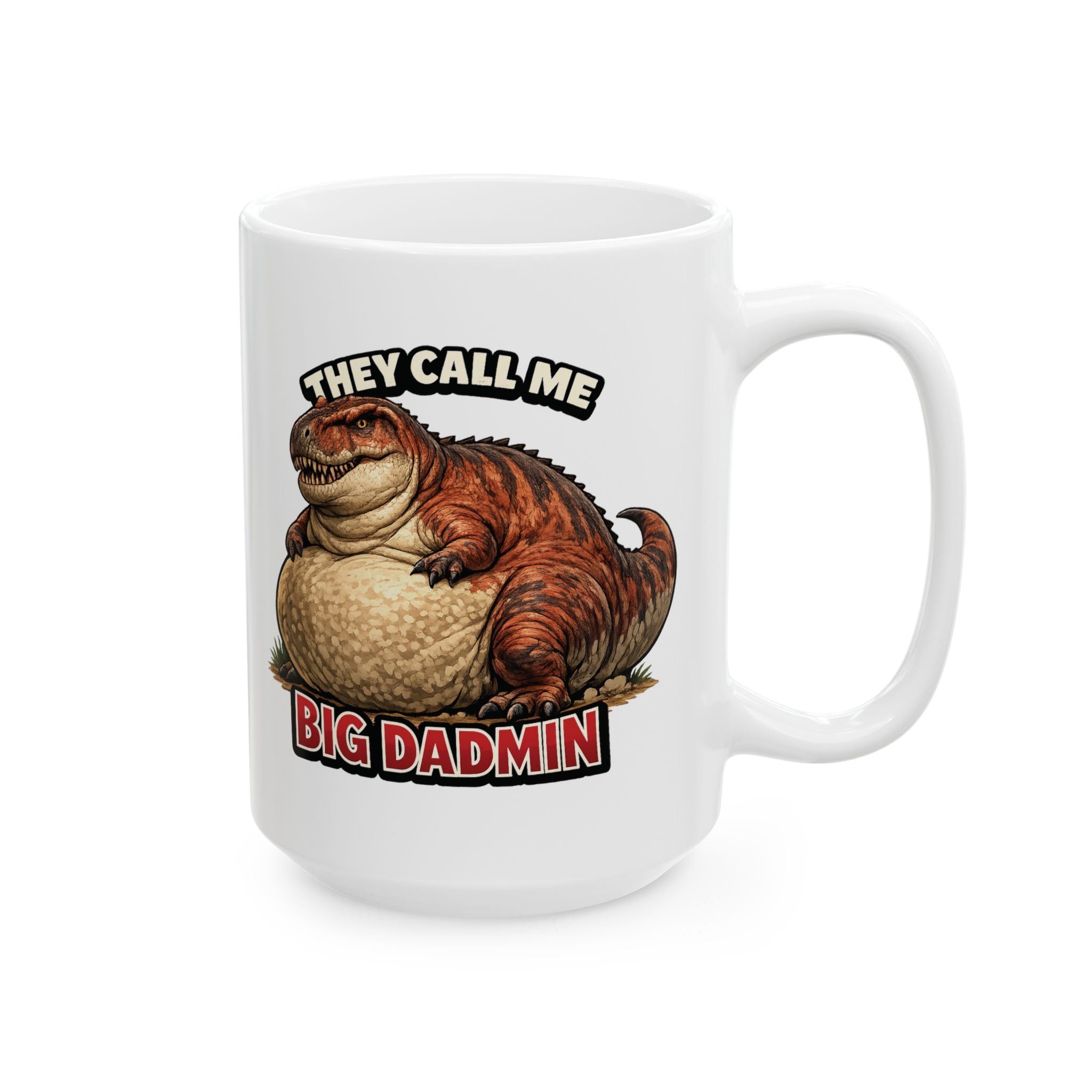 They Call Me Big Dadmin da Mug
