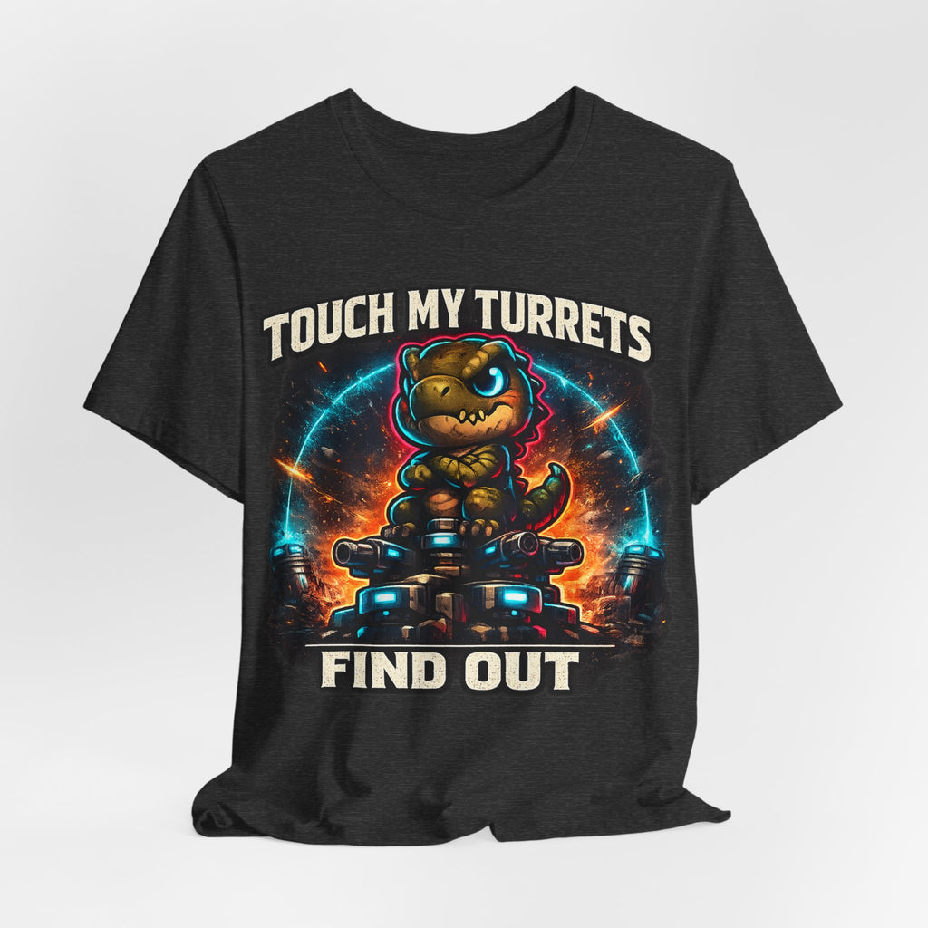 Touch My Turrets, Find Out T-Shirt (Style B) — Quietly Ascended