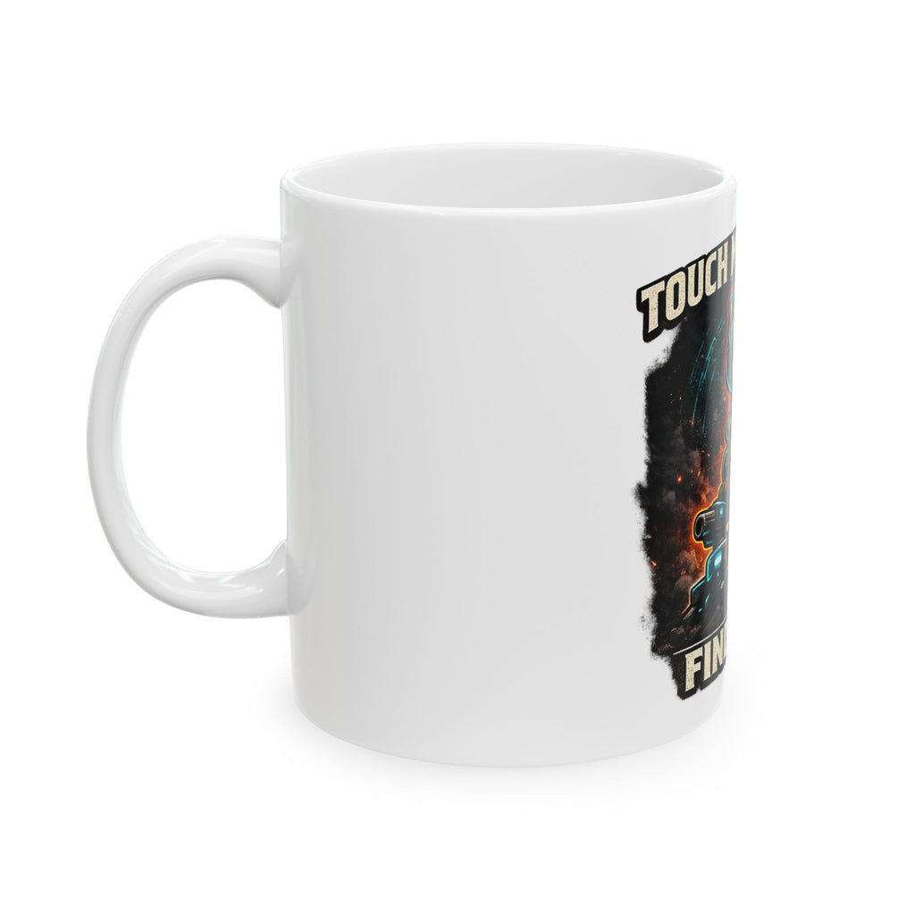 Touch My Turrets, Find Out Ceramic Mug — Quietly Ascended