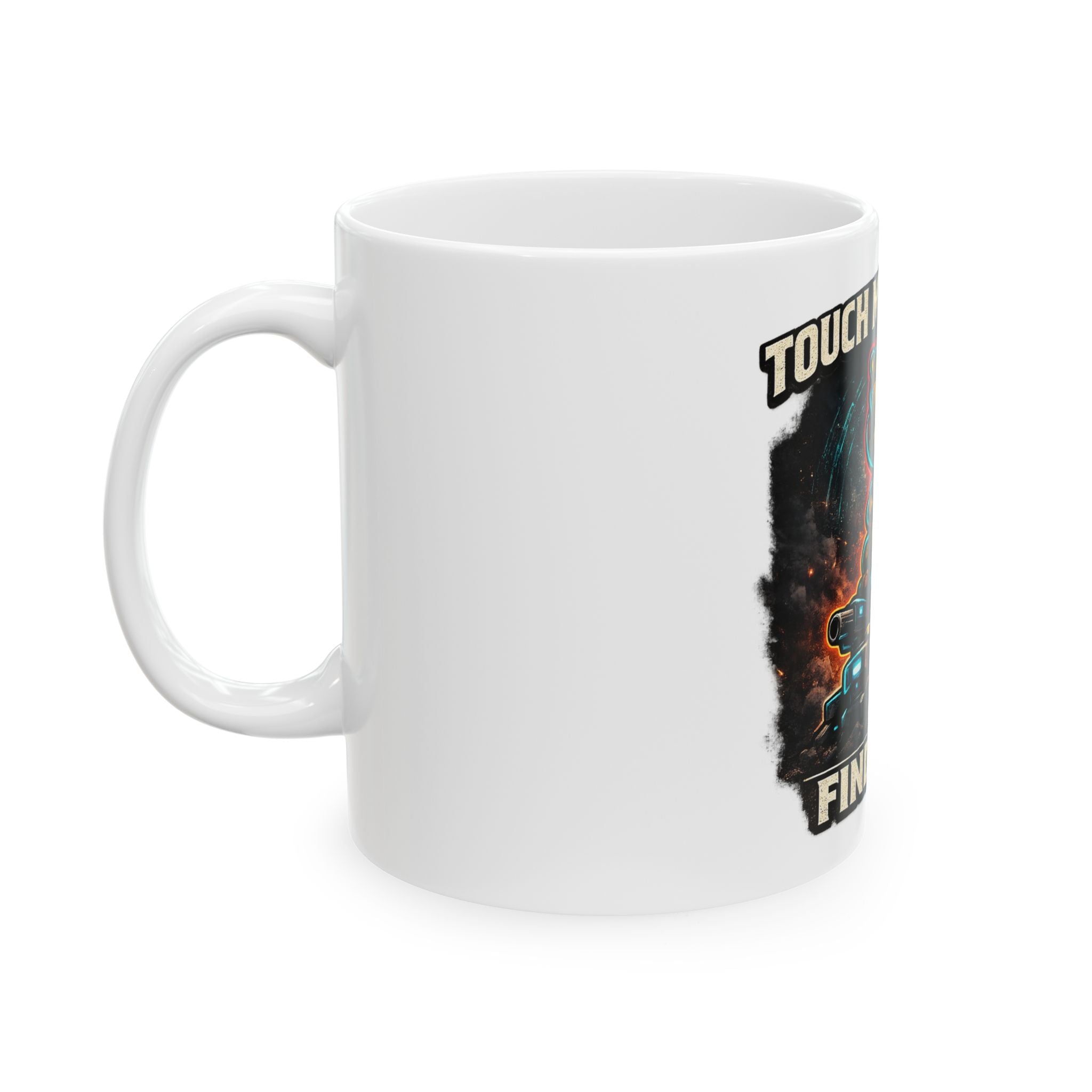 Touch My Turrets, Find Out Ceramic Mug — Quietly Ascended