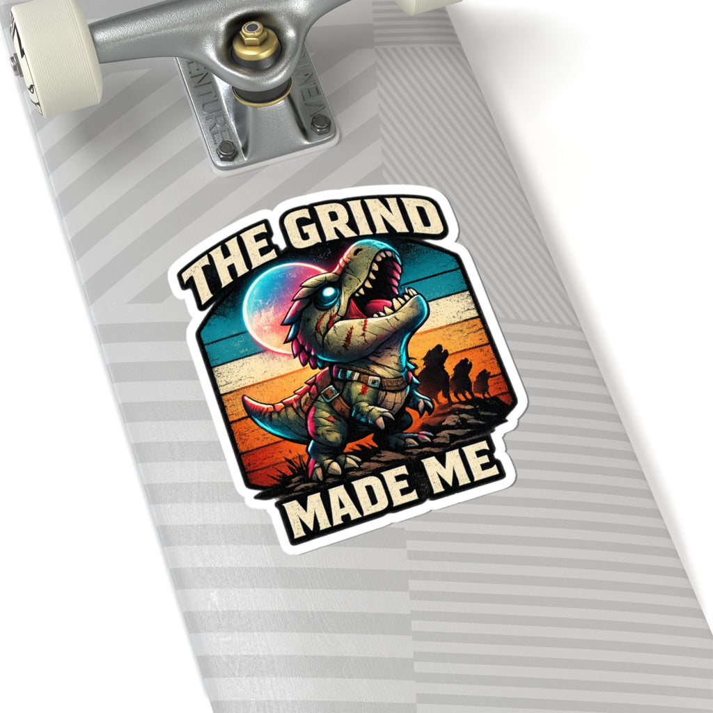 The Grind Made Me Vinyl Sticker — Quietly Ascended