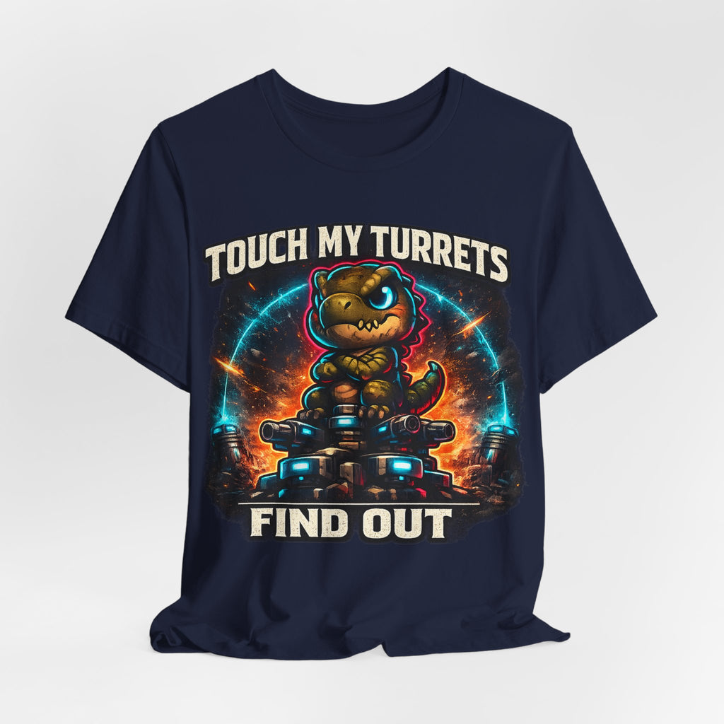 Touch My Turrets, Find Out T-Shirt — Alt Print — Quietly Ascended