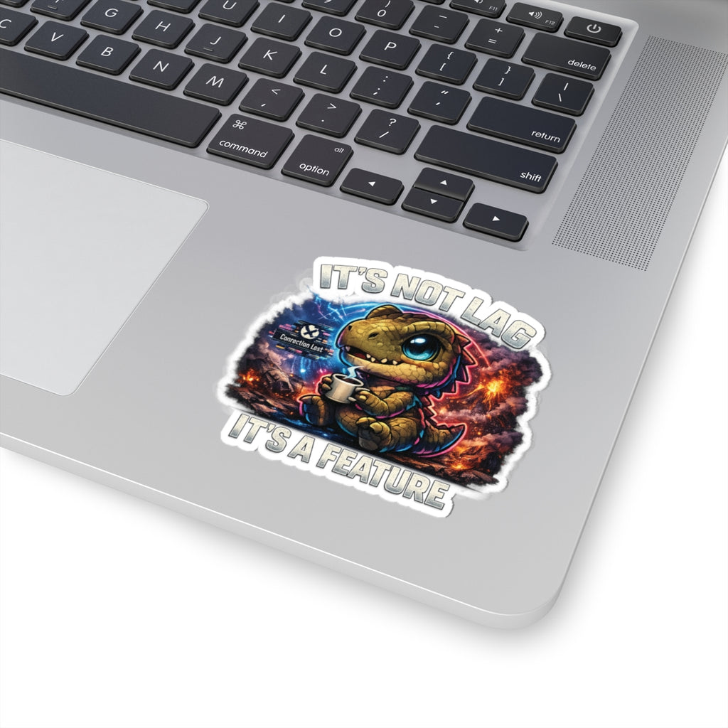 It's Not Lag, It's a Feature Vinyl Sticker — Quietly Ascended