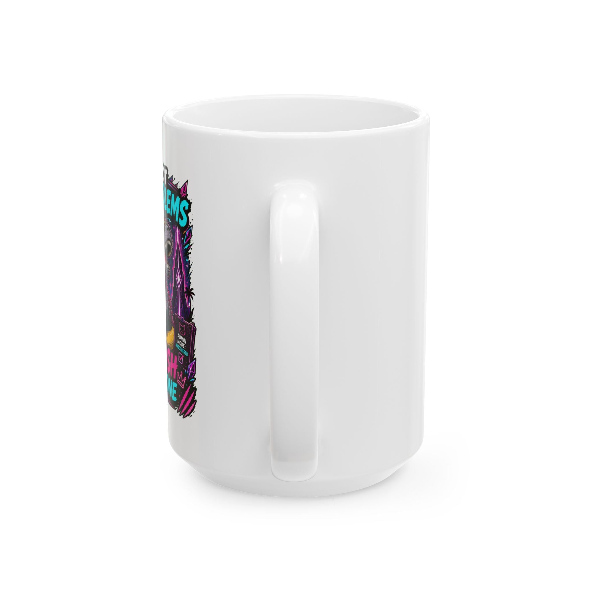Ceramic Mug — Funny "It's 99 Problems But An Ash Ain't One" Coffee Cup
