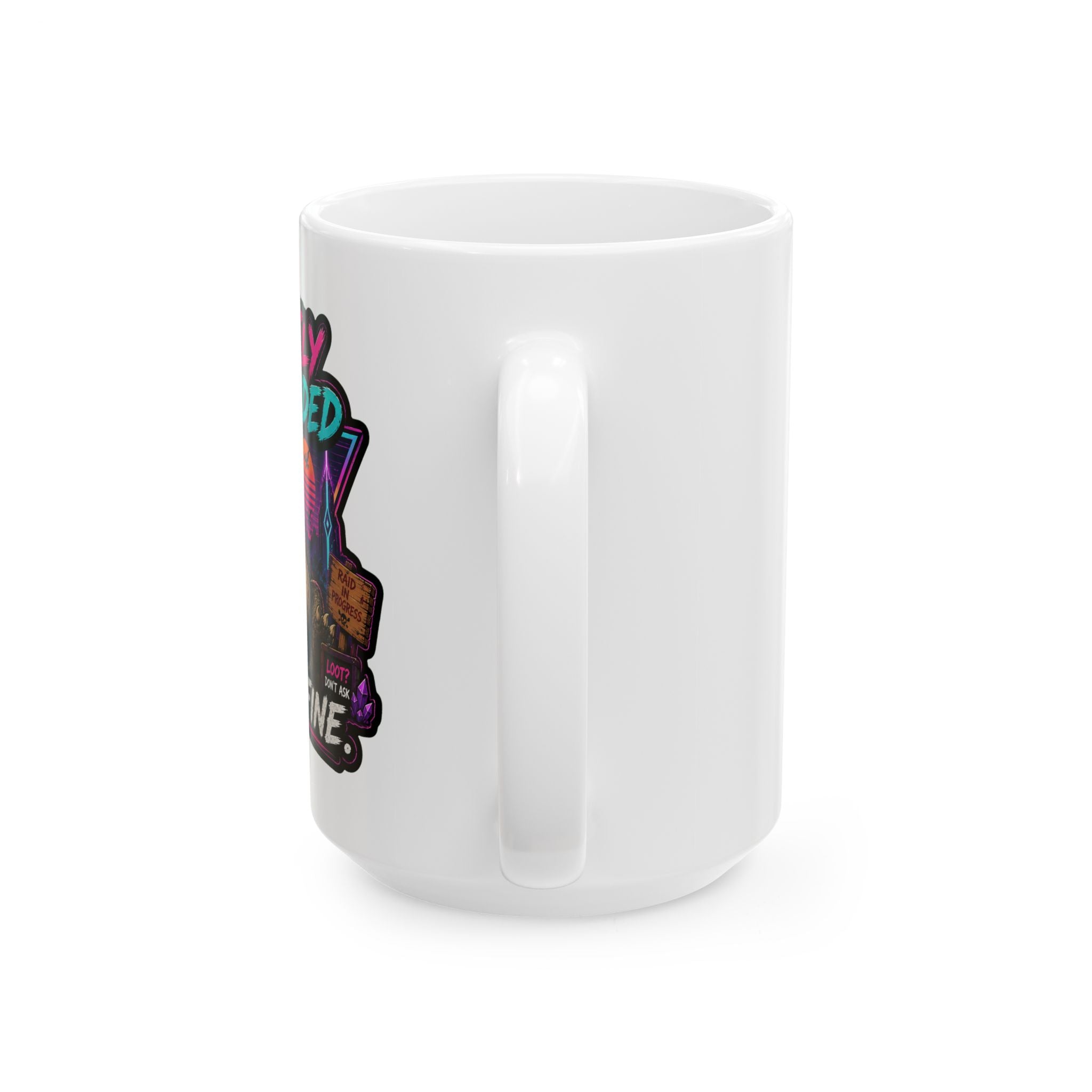 Funny Ceramic Mug (11oz, 15oz) – Humorous Coffee Cup for Home & Office