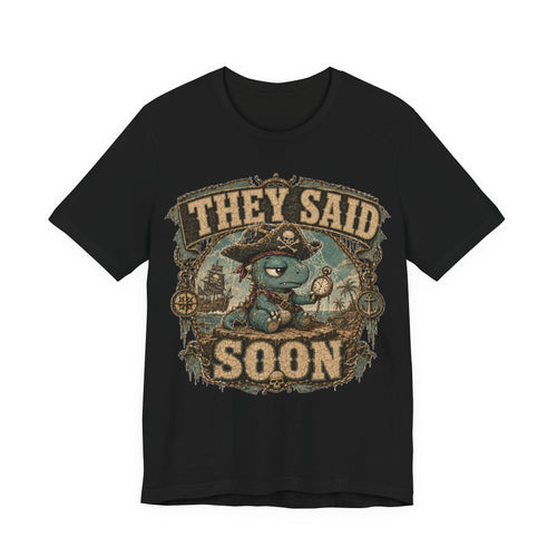 They Said Soon Cobweb Captain Tee