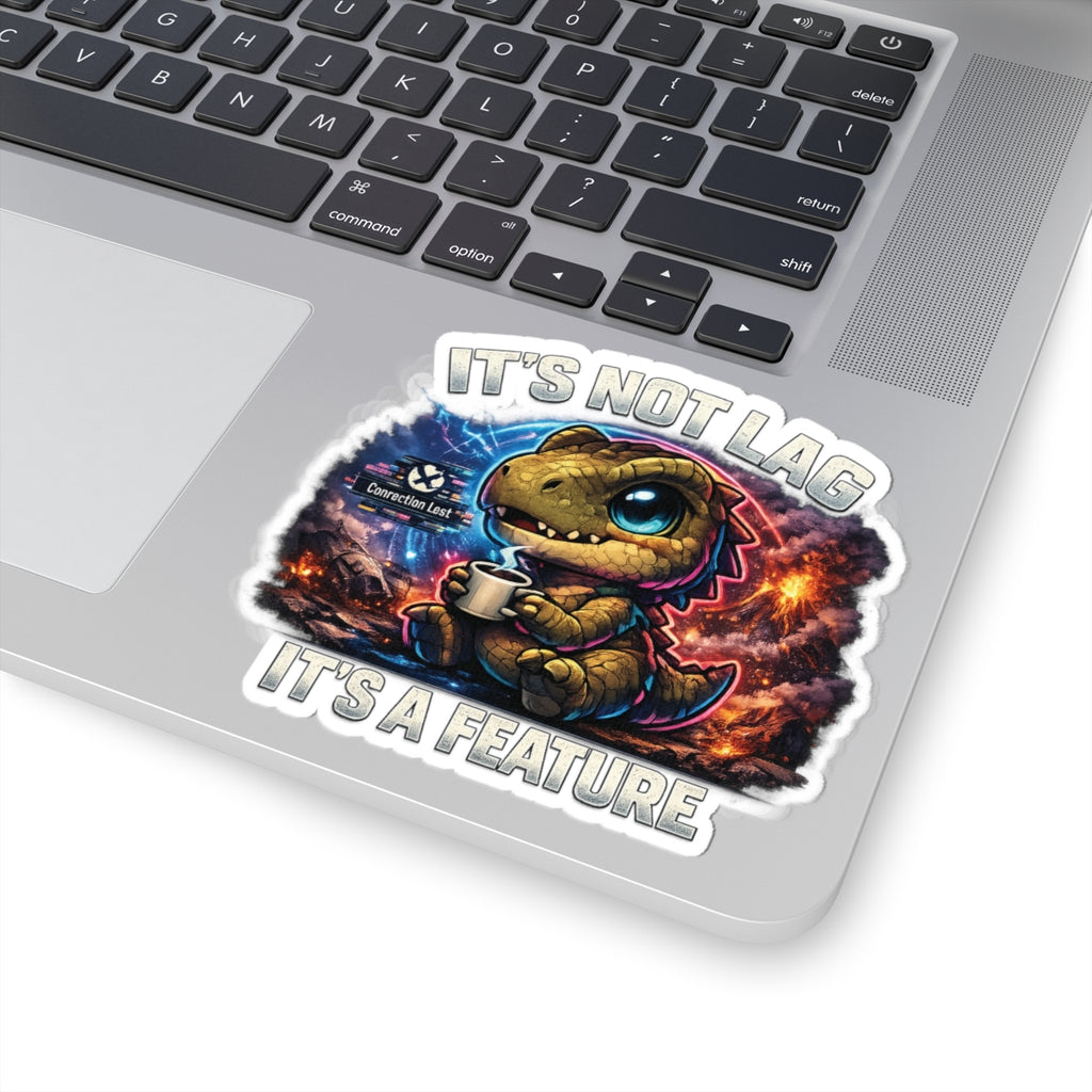 It's Not Lag, It's a Feature Vinyl Sticker — Quietly Ascended